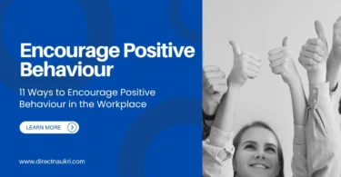 11 Ways to Encourage Positive Behaviour in the Workplace